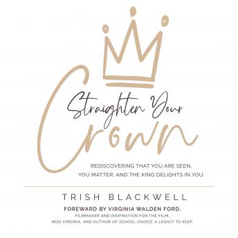 Straighten Your Crown: Rediscovering that you are Seen, You Matter, and the King Delights in You