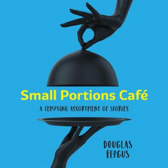 Small Portions Cafe: A Tempting Assortment of Stories