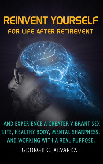 Reinvent Yourself for Life After Retirement