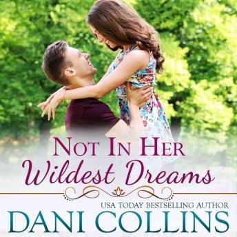 Not In Her Wildest Dreams: An Uplifting Second-Chance Romance