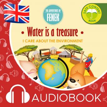 Water is a treasure: The Adventures of Fenek