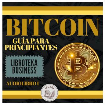 [Spanish] - Bitcoin: Guía Para Principiantes: Audiolibro 1