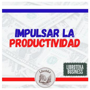 [Spanish] - Impulsar La Productividad