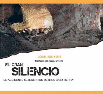 El Gran Silencio: Un accidente setecientos metros bajo tierra.