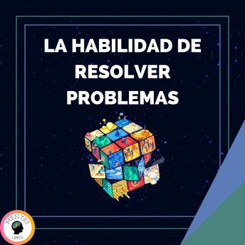 La Habilidad De Resolver Problemas