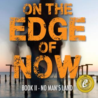 On The Edge of Now: No Mans Land
