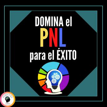 Domina el PNL Para el Éxito!