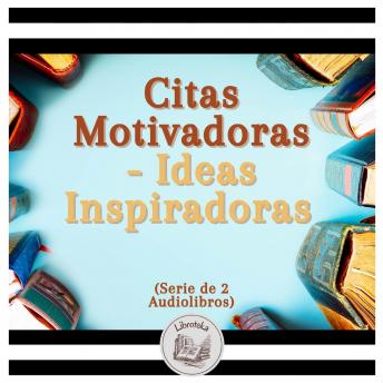 [Spanish] - Citas Motivadoras - Ideas Inspiradoras (Serie de 2 Audiolibros)