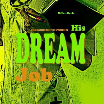His Dream Job: Crossdressing Stories