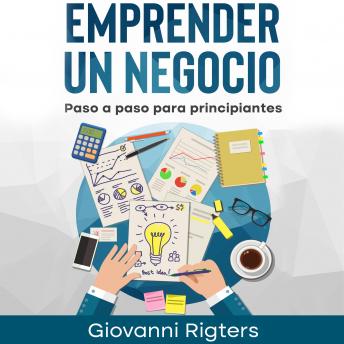 Emprender un negocio: Paso a paso para principiantes, Audio book by Giovanni Rigters