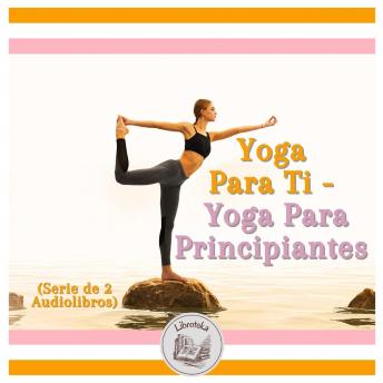 [Spanish] - Yoga Para Ti - Yoga Para Principiantes (Serie de 2 Audiolibros)