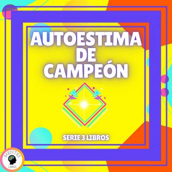 AUTOESTIMA DE CAMPEÓN - SERIE DE 3 LIBROS