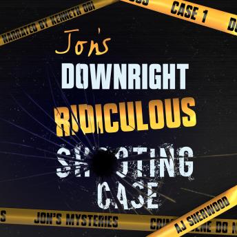 Download Jon's Downright Ridiculous Shooting Case by Aj Sherwood