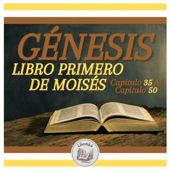 [Spanish] - GÉNESIS: LIBRO PRIMERO DE MOISÉS - Capítulo 35 Al Capítulo 50