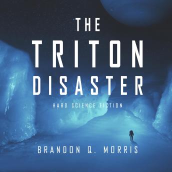 The Triton Disaster: Hard Science Fiction