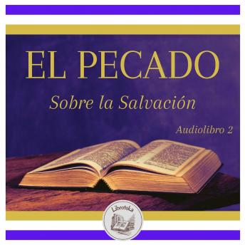 [Spanish] - EL PECADO - Sobre la Salvación - Audiolibro 2