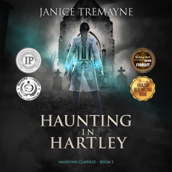 Haunting in Hartley: A Supernatural Suspense Horror (Haunting Clarisse Book 2): A Supernatural Suspense Horror