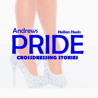 Andrews Pride: Crossdressing Stories