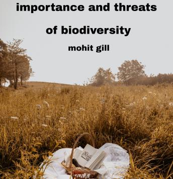 Importance and threats of biodiversity
