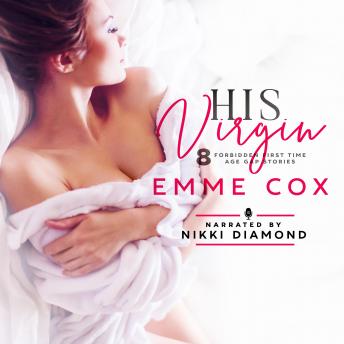 Download His Virgin: 8 Forbidden First Time Age Gap Stories by Emme Cox