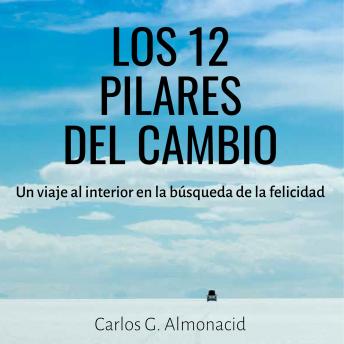 Los 12 Pilares del Cambio: Un viaje al interior en la búsqueda de la felicidad