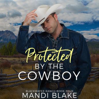 Protected by the Cowboy: A Contemporary Christian Romance