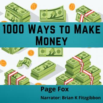 Download 1000 Ways to Make Money: and How to Make it Happen by Page Fox