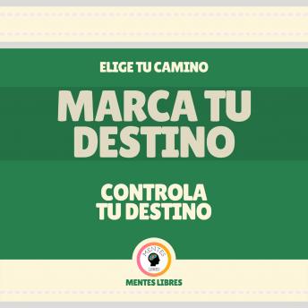 Marca tu Destino - Controla tu Destino