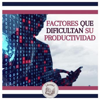 Factores Que Dificultan Su Productividad