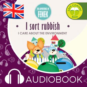 I sort rubbish: The Adventures of Fenek, Audio book by Magdalena Gruca