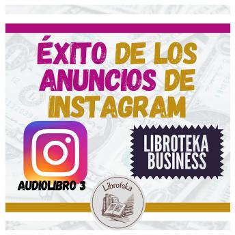 [Spanish] - Éxito de los Anuncios de Instagram - Audiolibro 3