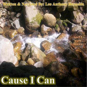 Cause I Can: Cleansed By Faith In  H I S  N A M E