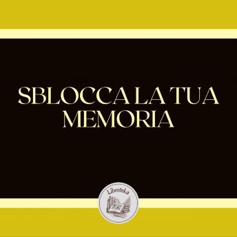 [Italian] - SBLOCCA LA TUA MEMORIA