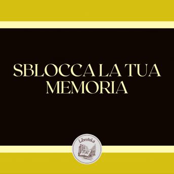 [Italian] - SBLOCCA LA TUA MEMORIA