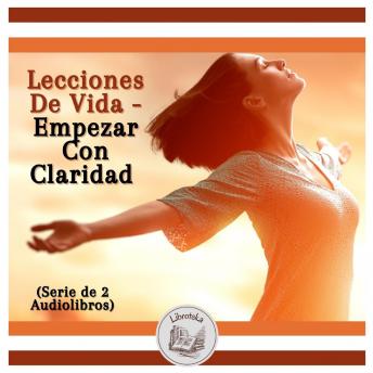 [Spanish] - Lecciones De Vida - Empezar Con Claridad (Serie de 2 Audiolibros)