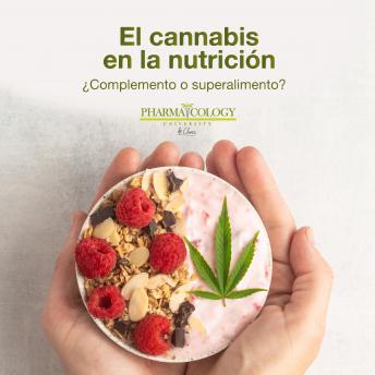 [Spanish] - El Cannabis en la nutrición: ¿Complemento o superalimento?