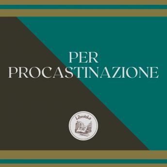 [Italian] - PER PROCASTINAZIONE