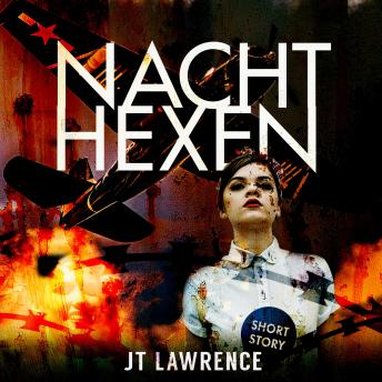 Nachthexen: A historical fiction short story about the incredible 'Night Witches' of World War II