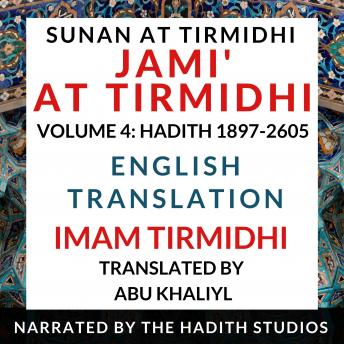 Download Jami' At Tirmidhi (Sunan at Tirmidhi) - English Translation (Vol 4): Hadith 1897-2605 by Imam Tirmidhi, Translator - Abu Khaliyl