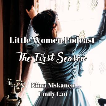 Little Women Podcast The First Season: The Complete First Series