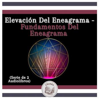 Elevación Del Eneagrama - Fundamentos Del Eneagrama (Serie de 2 Audiolibros)