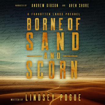 Borne of Sand and Scorn: A Forgotten Lands Prequel