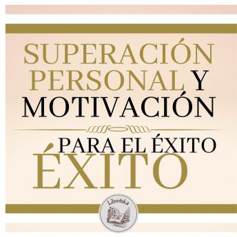 [Spanish] - Superación Personal Y Motivación Para El Éxito