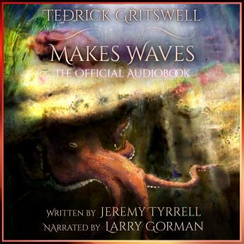 Tedrick Gritswell Makes Waves