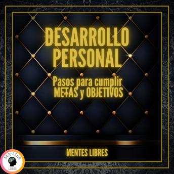 [Spanish] - Desarrollo Personal: Pasos Para Cumplir Metas y Objetivos