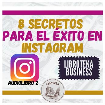 [Spanish] - 8 Secretos Para El Éxito En Instagram - Audiolibro 2