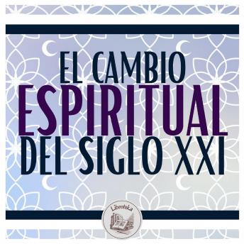 [Spanish] - El Cambio Espiritual Del Siglo Xxi