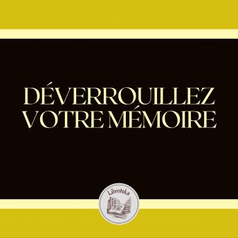 [French] - DÉVERROUILLEZ VOTRE MÉMOIRE