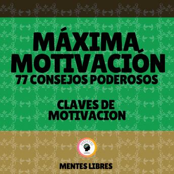 [Spanish] - Máxima Motivación 77 Poderosos Consejos - Claves De Motivación