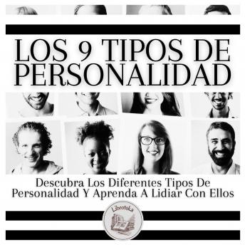 [Spanish] - Los 9 Tipos De Personalidad: Descubra Los Diferentes Tipos De Personalidad Y Aprenda A Lidiar Con Ellos